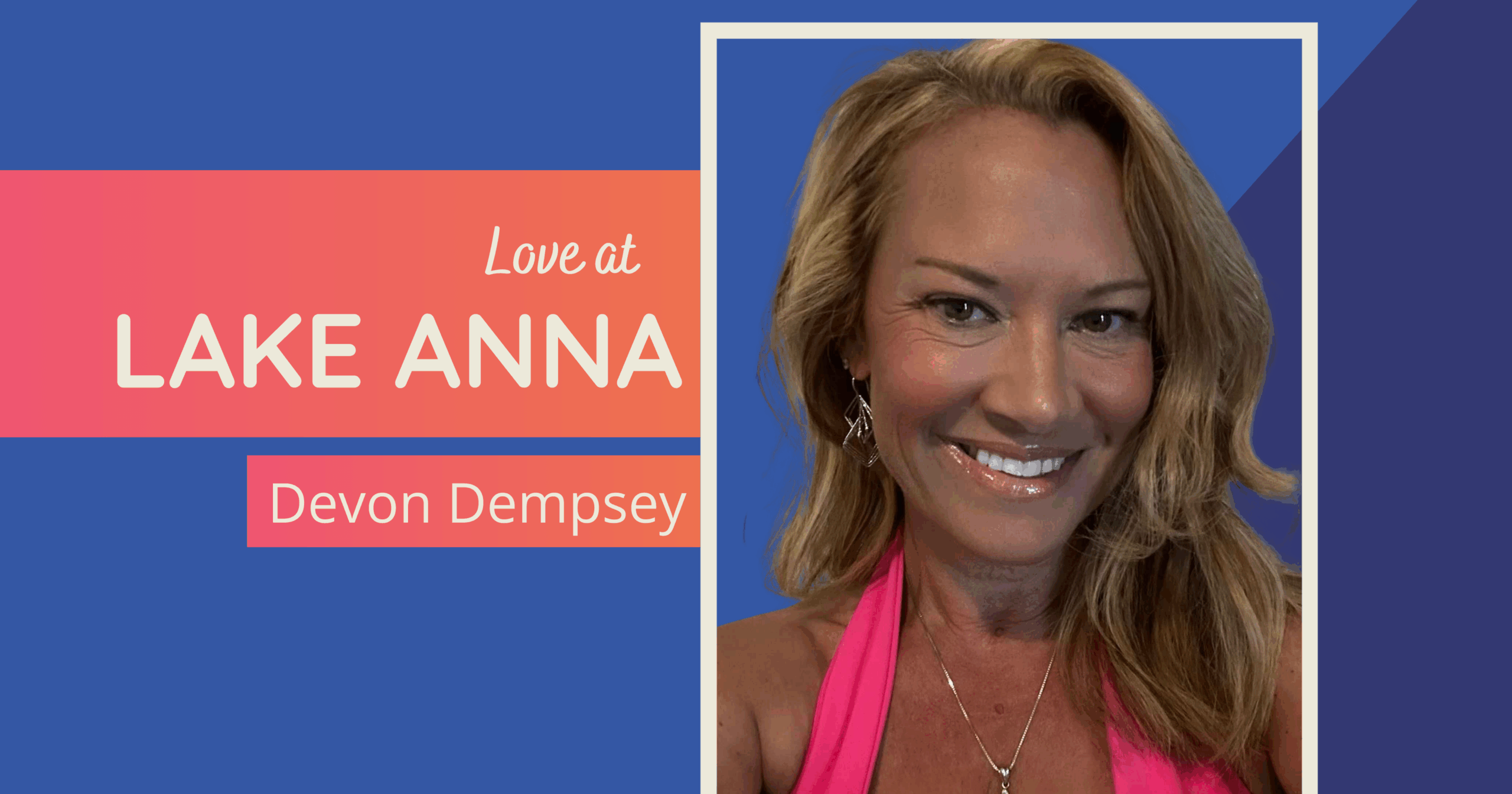Featured image for “Boss Babe Bachelorette of Lake Anna: Devon Dempsey”